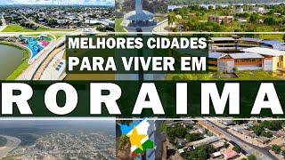 TOP 5 cidades pra viver em RORAIMA. O 1º Lugar é um show à parte!