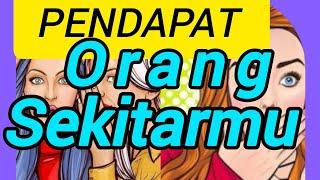 PENDAPAT ORANG DISEKITARMU