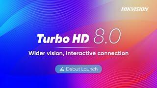 Hikvision Turbo HD 8.0 Debut Launch