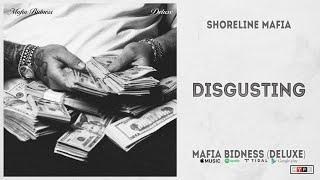 Shoreline Mafia - "Disgusting" (Mafia Bidness Deluxe)