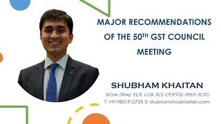 Recommendations of the 50th GST Council meeting