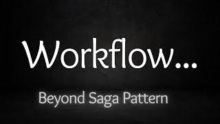 How to solve Long Running Transactions? | Beyond Saga Pattern | Introducing Workflow Orchestration..