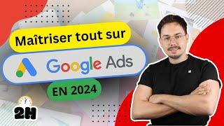 Devenez un expert Google Ads en 2h00 ⏱️