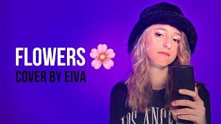 Flowers Miley Cyrus | Cover by Eiva - I can buy myself flowers #flowers  #mileycyrus