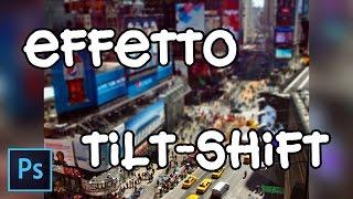 Effetto Tilt-Shift Photoshop CC | SP Tutorials