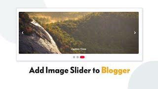 How to Add Image Slider to Blogger Homepage, Post Page and Pages (Easy Way)