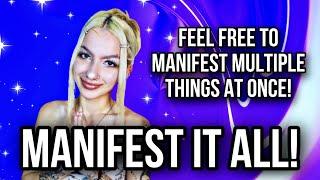 MANIFEST MULTIPLE THINGS AT ONCE!