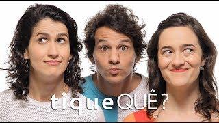 Tiquequê | tiqueQUÊ? (clipe oficial)