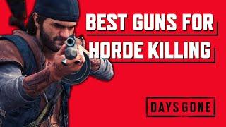 Best Guns for Killing Hordes in Days Gone