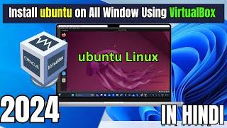 How To Install Ubuntu Linux in VirtualBox 2024 in Hindi | Ubuntu Linux latestinstallation#ubuntu2024