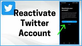 How to Reactivate Twitter Account (2022)