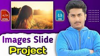 Images Slider Show Project - Css Animation tutorial  Using Html and CSS