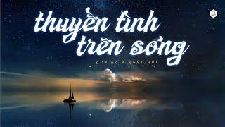 Don Hồ x Ngọc Huệ - Thuyền Tình Trên Sóng