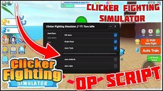 Clicker Fighting Simulator Script | Auto Farm, Kill Aura, Auto Hatch, Auto Rebirth, Auto Spin & More