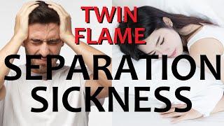 Twin Flame Separation Sickness Symptoms & Signs 