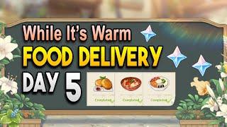 【Genshin Impact】Food Delivery Day 5 - While It's Warm Event