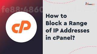 How to Block a range of IP addresses in cPanel