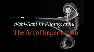Wabi-Sabi in Photography: The Art of Imperfection