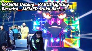 MASBRE Datang Pantau KIMOCHI TURBO,,KABOL LIGHTING Beraksi & MEMED Mode Srukk Derr