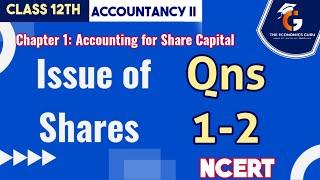 Qns 1-2 I Chap 1: Accounting for Share Capital I NCERT