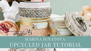 Upcycled Jar Tutorial by Marina Ignatova | Graphic 45