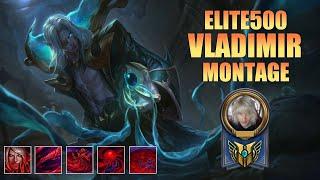 ELITE500 VLADIMIR MONTAGE, League of Legends Best Vladimir Plays 2021