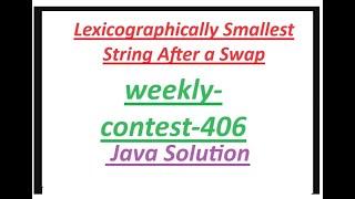 Lexicographically Smallest String After a Swap | Leetcode weekly-contest-406 | Java Solution