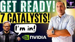 NVDA's Investment Has 7 Catalysts Ahead!