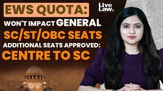 EWS Quota Won't Impact General, SC/ST/OBC Seats, Additional Seats Approved: Centre To SC