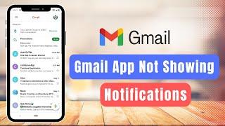 Gmail App Notification Not Showing for New Emails