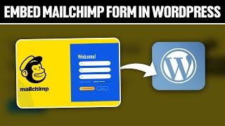 How To Embed Mailchimp Signup Form in WordPress 2024! (Full Tutorial)