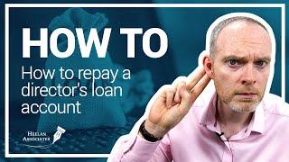 HOW TO REPAY A DIRECTORS LOAN ACCOUNT