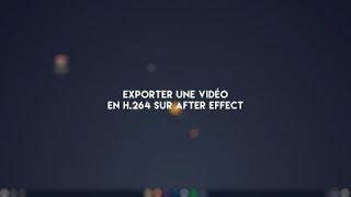 How to Export h.264 in After Effects 100% Working [FR / EN]