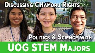 UOG STEM Majors speak about CHamoru Rights, Politics & Science