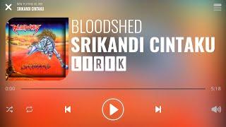 Bloodshed - Srikandi Cintaku [Lirik]