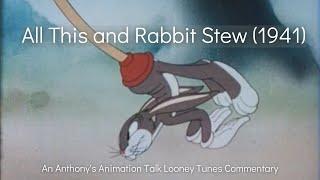 All This and Rabbit Stew (1941) - An Anthony's Animation Talk Looney Tunes Commentary