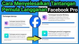 Cara Menyelesaikan Tantangan Pemula Langganan Facebook Pro