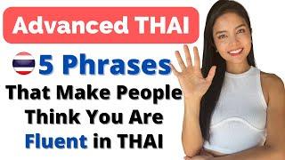 Advanced Thai - 5 Phrases That Make People Think You're Fluent