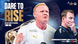 Golden Road to Cologne - THW Kiel | DARE TO RISE | TruckScout24 EHF FINAL4 2024