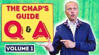 THE CHAP'S GUIDE - MENS STYLE - Q & A VIDEO (VOL 1) - QUESTIONS ON THE GENTLEMANS WAY OF LIFE.