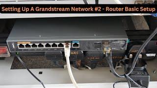 Setting Up A Grandstream Network #2 - Router Basic Setup