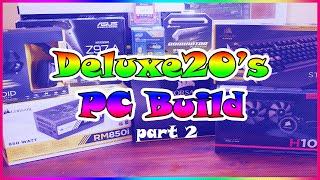 Deluxe20's PC Build - Part 2 (Power Supply, GFX Card, CPU Cooler and Motherboard Assembly)