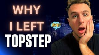 WHY I LEFT TOPSTEP | IS TOPSTEP A SCAM? | WHCH PROP FIRM SHOULD YOU USE? | FREE CHALLENGE GIVEAWAY