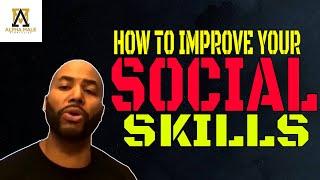 How To Improve Your Social Skills