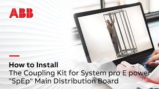 How to install the Coupling Kit for System pro E power "SpEp" Main Distribution Board