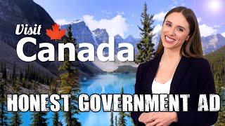 Honest Government Ad | Visit Canada 