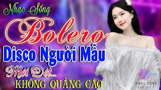 Kho Nhạc Bolero Disco Trữ Tình Toàn Bài Hay Cực Sôi ĐộngLk Nhạc Sống Thôn Quê Phối Mới Phê Bất Hủ