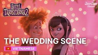 Hotel Transylvania 2 (Vietnamese) - The Wedding Scene | Khách Sạn Huyền Bí 2 | Movie CLIP