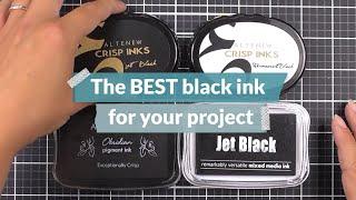 Which Black Ink Should YOU Use for Your Crafting Projects?