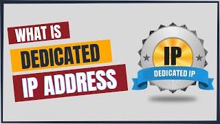 What Is A Dedicated IP Address? What Are The Benefits -2024